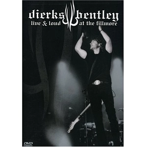 DIERKS BENTLEY / LIVE & LOUD AT THE FILLMORE