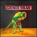 GRINDERMAN / グラインダーマン / GRINDERMAN
