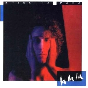 SPINETTA & PAEZ / スピネッタ & パエス / LA LA LA