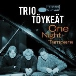 TRIO TOYKEAT / トリオ・トゥケアット / ONE NIGHT IN TAMPERE LIVE