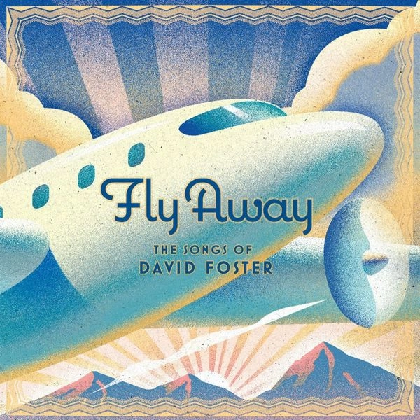 V.A. (AOR) / FLY AWAY THE SONGS OF DAVID FOSTER