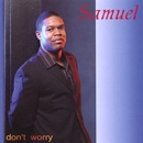 SAMUEL / サムエル / DON'T WORRY