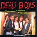 DEAD BOYS / デッド・ボーイズ / YOUNGER,LOUDER & SNOTTIER