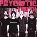 PSYCHOTIC YOUTH / STEREOIDS