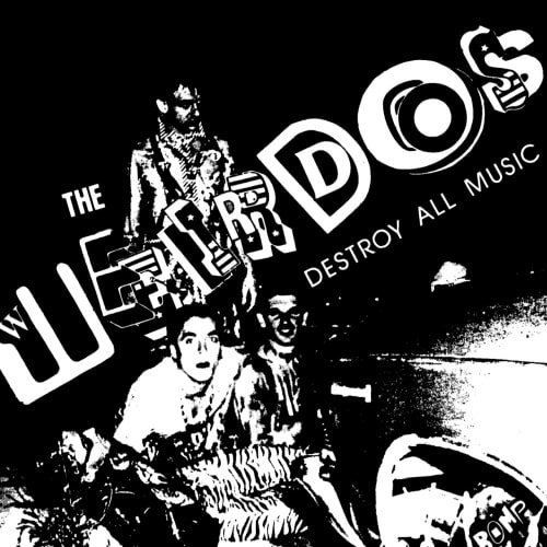 WEIRDOS / ウィアードズ / DESTROY ALL MUSIC