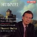 HOWARD SHELLEY / ハワード・シェリー / HUMMEL:PFCON/CONCERTINO/GESELLSCHAFTS-
