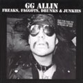 GG ALLIN / ジージーアリン / FREAKS FAGGOTS DRUNKS & JUNKIE