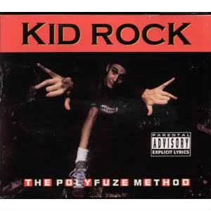 KID ROCK / キッド・ロック / POLYFUZE METHOD