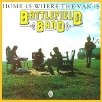 BATTLEFIELD BAND / バトルフィールド・バンド / HOME IS WHERE THE VAN IS