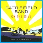 BATTLEFIELD BAND / バトルフィールド・バンド / ON THE RISE