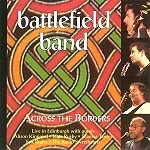 BATTLEFIELD BAND / バトルフィールド・バンド / ACROSS THE BORDERS