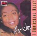 AN-JAY / I UNDERSTAND DADDY