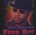 ERIC PERKINS / HOOD RAT