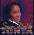 TONYA / SUGAR DADDY