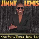 JIMMY LEWIS / ジミー・ルイス / NEVER MET A WOMAN I DIDN'T LIKE
