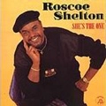 ROSCOE SHELTON / ロスコー・シェルトン / SHE'S THE ONE