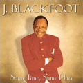 J. BLACKFOOT / J. ブラックフット / SAME TIME SAME PLACE