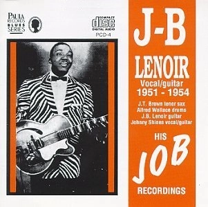 J.B. LENOIR / J・B・ルノアー / HIS J O B RECORDINGS 1951-54
