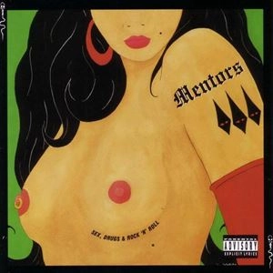 MENTORS / SEX DRUGS & ROCK'N'ROLL