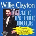 WILLIE CLAYTON / ウィリー・クレイトン / ACE IN THE HOLE