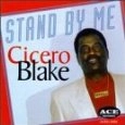 CICERO BLAKE / シセロ・ブレイク / STAND BY ME