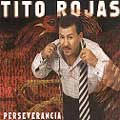 TITO ROJAS / ティト・ロハス / PERSEVERANCIA