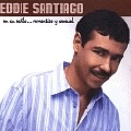 EDDIE SANTIAGO / エディ・サンティアゴ / EN SU ESTILO...ROMANTICO Y SENSUAL