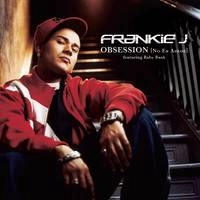 FRANKIE J / フランキー・ジェイ / OBSESSION (NO ES AMOR)