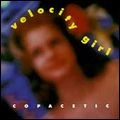 VELOCITY GIRL / ヴェロシティー・ガール / COPACETIC