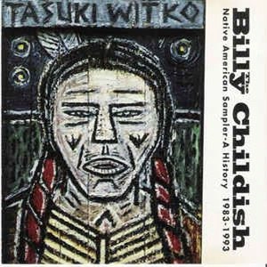 WILD BILLY CHILDISH / ビリーチャイルディッシュ / NATIVE AMERICAN SAMPLER - A HISTORY 1983-1993