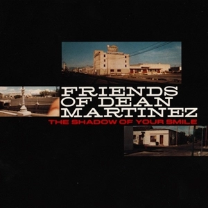 FRIENDS OF DEAN MARTINEZ / フレンズ・オブ・ディーン・マルティネス / SHADOW OF YOUR SMILE