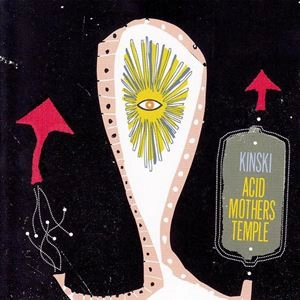 KINSKI / ACID MOTHERS TEMPLE / KINSKI/ACID MOTHERS TEMPLE