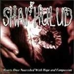 SHAI HULUD / HEARTS ONCE NOURISHED WITH HOPE AND COMPAS (CD)