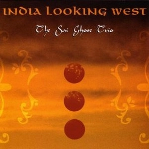 SAI GHOSE / サイ・ゴース / INDIA LOOKING WEST
