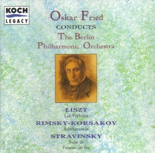 OSKAR FRIED / オスカー・フリート / LISZT,R-KORSAKOV&STRAVINSKY