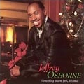 JEFFREY OSBORNE / ジェフリー・オズボーン / SOMETHING WARM FOR CHRISTMAS