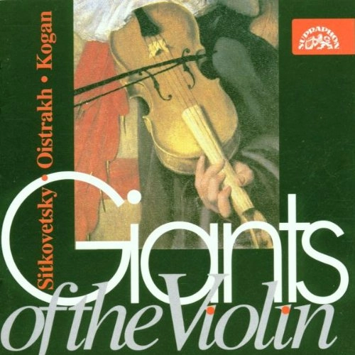 JULIAN SITKOVETSKY / ユリアン・シトコヴェツキー / GIANTS OF THE VIOLIN-SITKOVETSKY,OISTRAKH&KOGAN