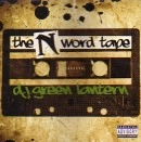 DJ GREEN LANTERN / DJグリーン・ランタン / N WORD TAPE