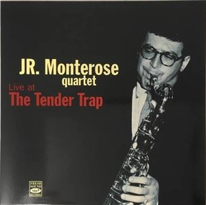 JR.MONTEROSE / LIVE AT THE TENDER TRAP
