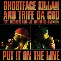 GHOSTFACE KILLAH AND TRIFE DA GOD / PUT IT ON THE LINE