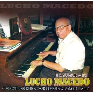 LUCHO MACEDO / ルーチョ・マセード / LA SONORA DE LUCHO MACEDO