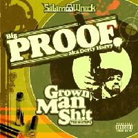 BIG PROOF / GROWN MAN SHIT