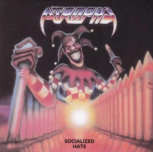 ATROPHY / アトロフィー / SOCIALIZED HATE