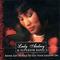 LADY AUDREY & SUPERIOR BAND / NEVER GET TO OLD TO GET YOUR GROOVE ON