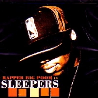RAPPER BIG POOH / ラッパー・ビッグ・プー / SLEEPERS