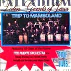 LATIN GIANTS OF JAZZ / ラテン・ジャイアンツ・オブ・ジャズ / TRIP TO MAMBOLAND