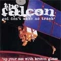 FALCON / ファルコン / GOD DON'T MAKE NO TRASH