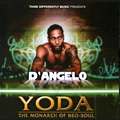 D'ANGELO / ディアンジェロ / YODA: THE MONARCH OF NEO-SOUL