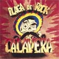 CALAVERA / カラベラ / PLAGA DE ROCK