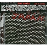 THE WORK / ワーク / LIVE IN JAPAN